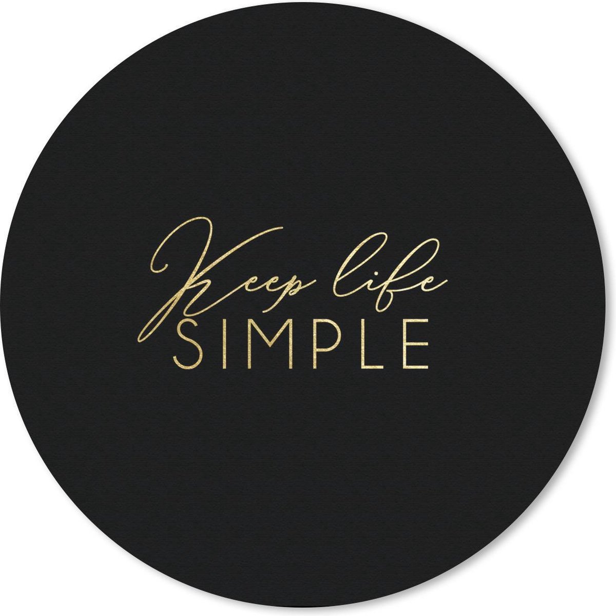 Muismat rond 50x50 cm - Mousepad Quotes - Life - Goud - Zwart - Ronde muismatten