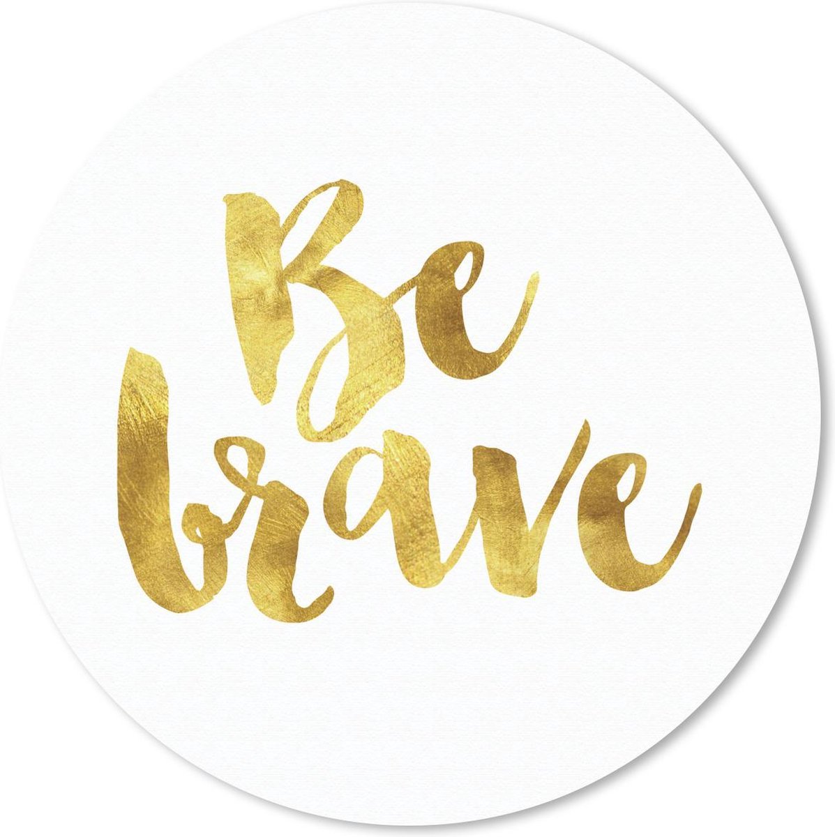 Muismat rond 50x50 cm - Mousepad 'Be brave' - Quotes - Spreuken - Ronde muismatten