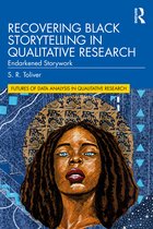 Futures of Data Analysis in Qualitative Research - Recovering Black Storytelling in Qualitative Research