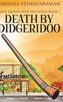 Death by Didgeridoo (Jamie Quinn Mystery Book 1)