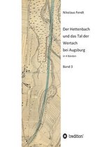 Der Hettenbach und das Tal der Wertach bei Augsburg - Band 3