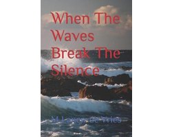 When The Waves Break The Silence