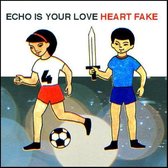 Echo Is Your Love - Heart Fake (CD)