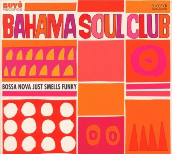 The Bahama Soul Club - Bossa Nova Just Smells Funky (CD)