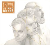 Future Lied To Us - Progress (CD)