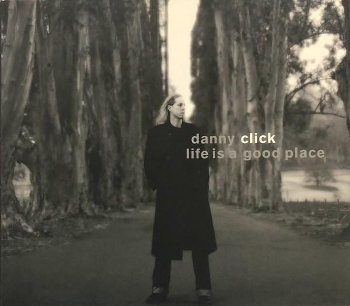 Danny Click - Life Is A Good Place (CD)