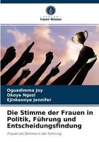 Die Stimme der Frauen in Politik, Führung und Entscheidungsfindung