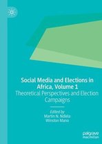 Social Media and Elections in Africa Volume 1