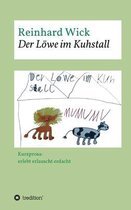 Der Loewe im Kuhstall: Kurzprosa