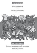 BABADADA black-and-white, Russian (in cyrillic script) - Bahasa Indonesia, visual dictionary (in cyrillic script) - kamus gambar