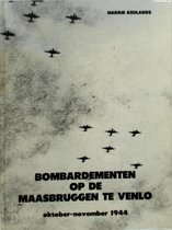 Bombardementen maasbruggen venlo 1944