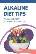 Alkaline Diet Tips: Alkaline Diet For Immune System