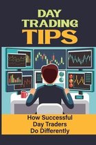 Day Trading Tips: How Successful Day Traders Do Differently