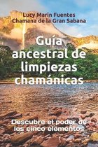 Guia ancestrales de limpiezas chamanicas