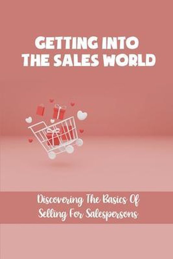 Getting Into The Sales World - cover
