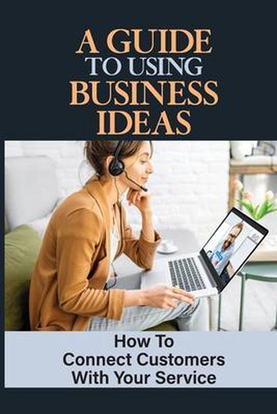 A Guide To Using Business Ideas - cover