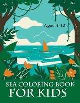 Sea Coloring Book For Kids Ages 4-12