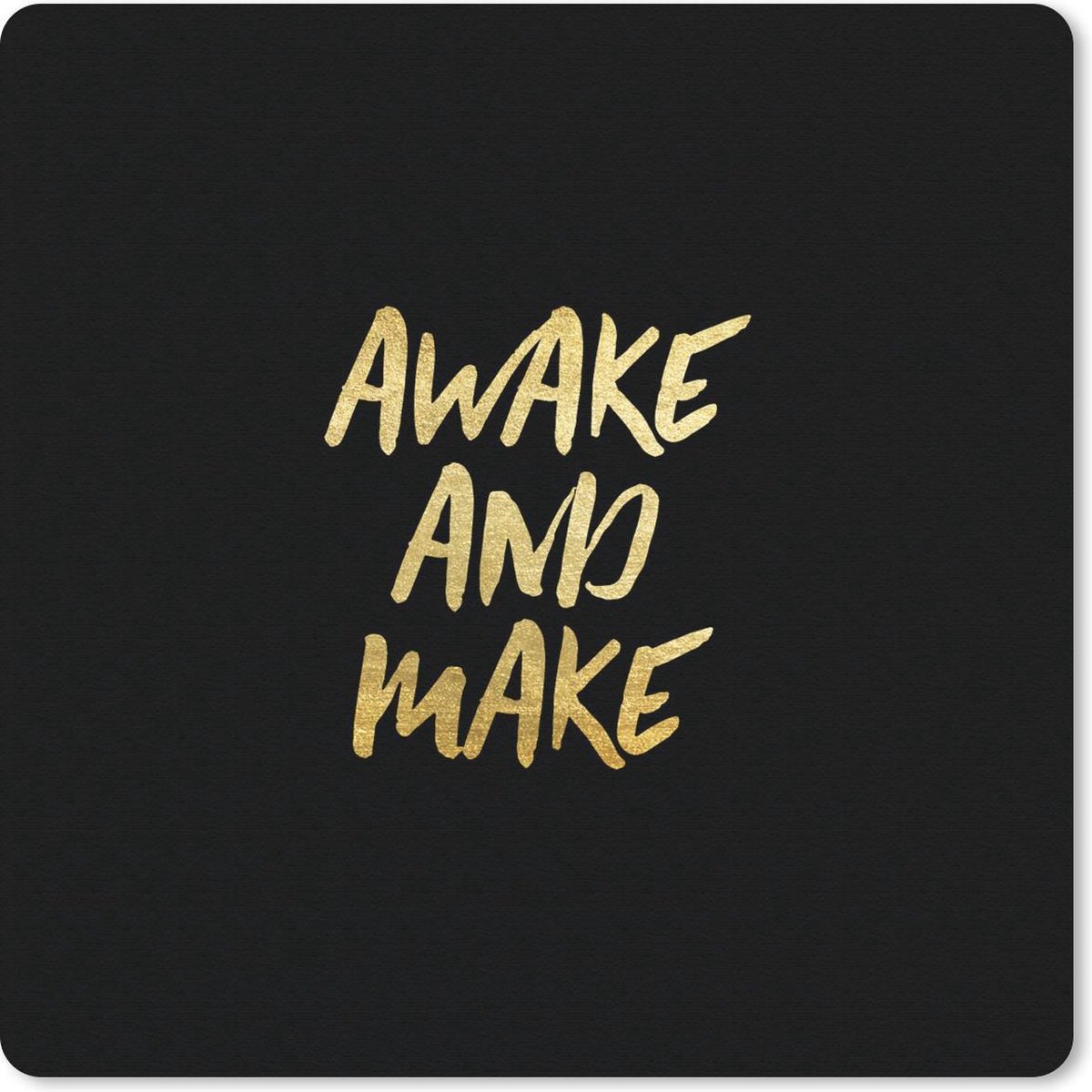 Muismat 30x30 cm - Mousepad Quote - Creatief - Goud - Zwart - Muismatten
