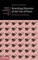 Cambridge Studies in International and Comparative LawSeries Number 160- Rewriting Histories of the Use of Force