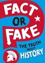 Fact or Fake?- Fact or Fake?: The Truth About History