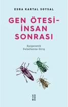 Gen Ötesi   İnsan Sonrası: Epigenetik Felsefesine Giriş
