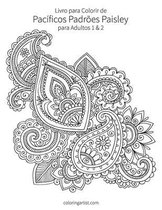 Livro para Colorir de Pacificos Padroes Paisley para Adultos 1 & 2