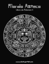 Mondo Azteco Libro da Colorare 1
