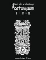 Aztèques- Livre de coloriage Aztèques 1, 2 & 3