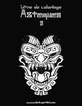 Aztèques- Livre de coloriage Aztèques 2