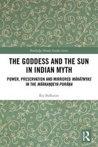 Routledge Hindu Studies Series - The Goddess and the Sun in Indian Myth