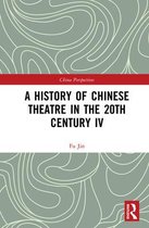China Perspectives - A History of Chinese Theatre in the 20th Century IV