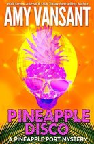 Pineapple Disco: A Pineapple Port Mystery