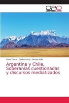 Argentina y Chile. Soberanías cuestionadas y discursos mediatizados
