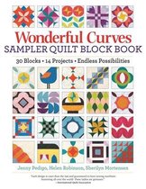 Wonderful Curves Quilt Block Book: 30 Blocks, 18 Projects, Endless Possibilities