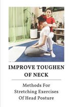 Improve Toughen Of Neck: Methods For Stretching Exercises Of Head Posture