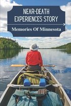 Near-Death Experiences Story: Memories Of Minnesota