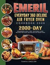 Emeril Everyday 360 Deluxe Air Fryer Oven Cookbook 2000