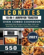 Iconites 10-in-1 Airfryer Toaster Oven Combo Cookbook 2021