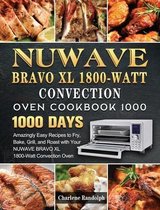 NUWAVE BRAVO XL1800-Watt Convection Oven Cookbook 1000