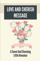 Love And Cherish Message: A Sweet And Charming Little Romance