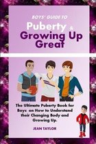 Boys' Guide to Puberty & Growing up Great