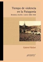 Argentina, su Cultura, Historia y Sociedad IV- Tiempo de violencia en la Patagonia