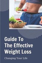 Guide To The Effective Weight Loss: Changing Your Life
