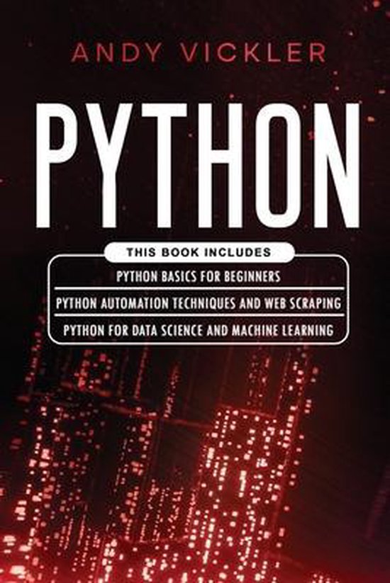 Boek 'Python' door Andy Vickler, met rode en zwarte achtergrond met stadslichten. Inclusief Python basics, automatisering, web scraping, data science en machine learning.