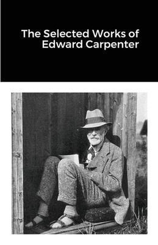 The Selected Works of Edward Carpenter - cover