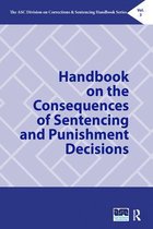 The ASC Division on Corrections & Sentencing Handbook Series- Handbook on the Consequences of Sentencing and Punishment Decisions