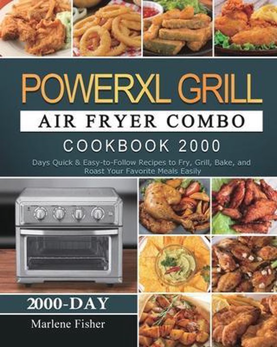 PowerXL Grill Air Fryer Combo Cookbook 2000, Marlene Fisher