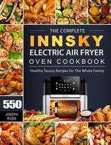 The Complete Innsky Electric Air Fryer Oven Cookbook