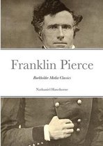 The Life of Franklin Pierce