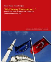 "Bizi Yanlış Tanıyorlar" Avrupalıların Türkiye ve Türkler